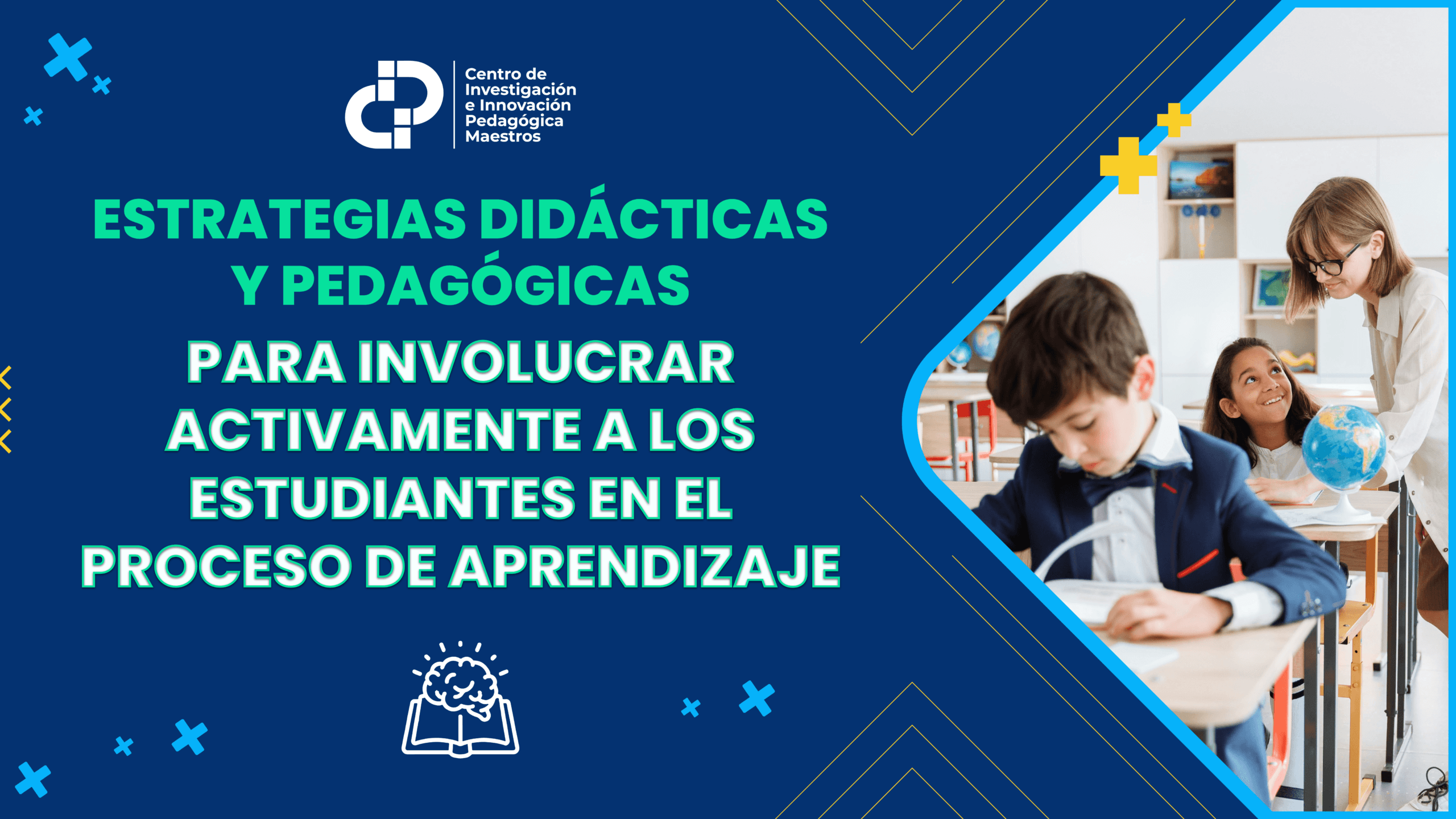 ESTRATEGIAS DIDÁCTICAS Y PEDAGÓGICAS PARA INVOLUCRAR ACTIVAMENTE A LOS ESTUDIANTES EN EL PROCESO DE APRENDIZAJE