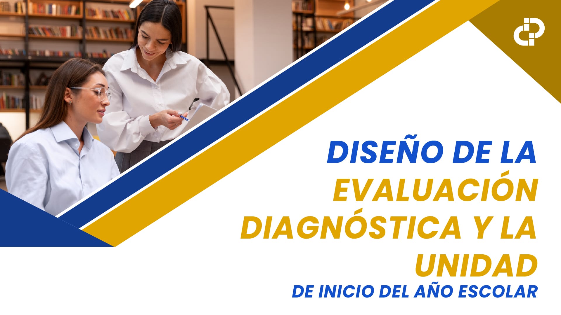 DISEÑO DE LA EVALUACIÓN DIAGNÓSTICA Y LA UNIDAD DE INICIO DEL AÑO ESCOLAR